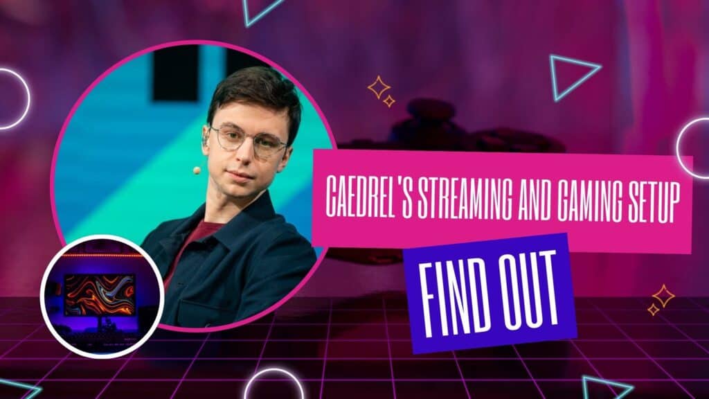 Cardrel Caedrel's Streaming and Gaming Setup (2025) | Gaming Setups